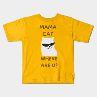 mama cat where are you? Kids T-Shirt